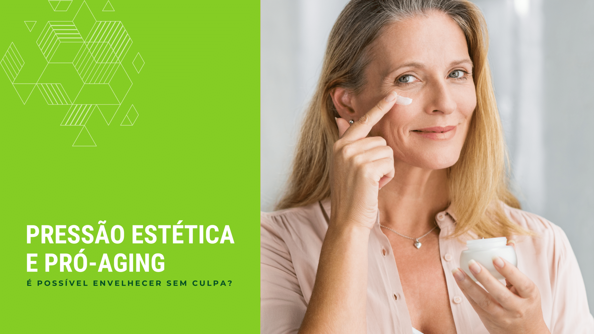 Pressão estética e pró-aging: é possível envelhecer sem culpa?